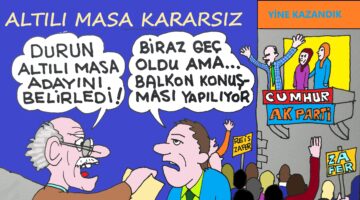 Karikatür: Altılı Masa kararsız